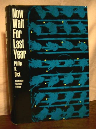 Item #32732 NOW WAIT FOR LAST YEAR. Philip K. Dick