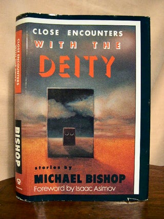 Item #32822 CLOSE ENCOUNTERS WITH THE DEITY. Michael Bishop