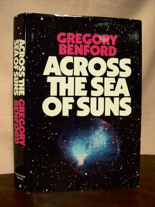Item #32847 ACROSS THE SEA OF SUNS. Gregory Benford