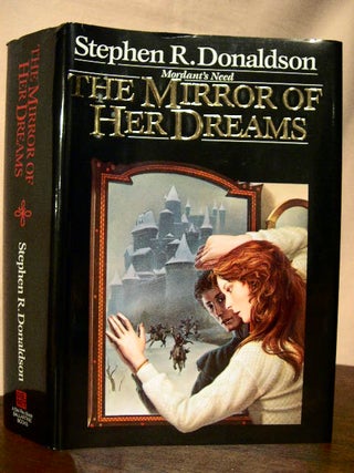 Item #32858 THE MIRROR OF HER DREAMS: MORDANT'S NEED, VOLUME I. Stephen R. Donaldson
