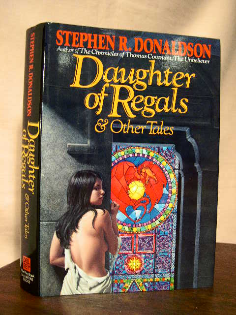 Item #32860 DAUGHTER OF REGALS AND OTHER TALES. Stephen R. Donaldson.