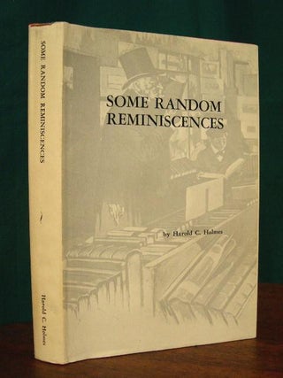 Item #32954 SOME RANDOM REMINISCENCES OF AN ANTIQUARIAN BOOKSELLER. Harold C. Holmes