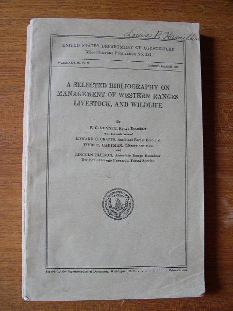Item #32984 A SELECTED BIBLIOGRAPHY ON MANAGEMENT OF WESTERN RANGES , LIVESTOCK, AND WILDLIFE; UNITED STATES DEPARTMENT OF AGRICULTURE MISCELLANEOUS PUBLICATION NO. 281, MARCH, 1938. F. G. Renner.