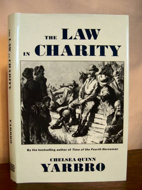 Item #33156 THE LAW IN CHARITY. Chelsea Quinn Yarbro.