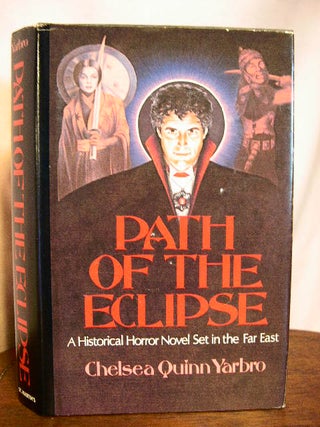 Item #33161 PATH OF THE ECLIPSE: A HISTORICAL HORROR NOVEL. Chelsea Quinn Yarbro