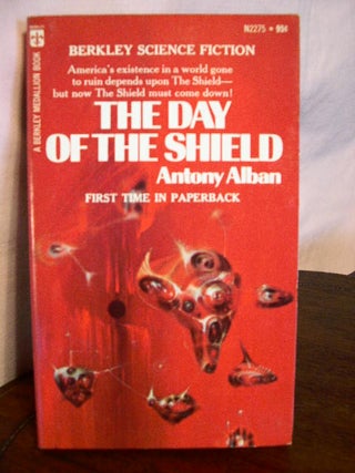Item #33213 THE DAY OF THE SHIELD. Antony Alban