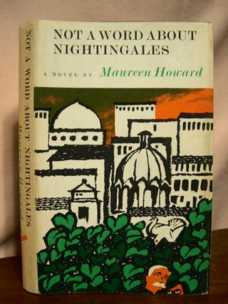 Item #33316 NOT A WORD ABOUT NIGHTINGALES. Maureen Howard