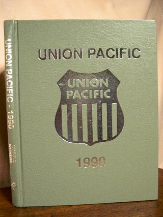 Item #33341 UNION PACIFIC -1990. George R. Cockle, Don Strack Paul K. Withers