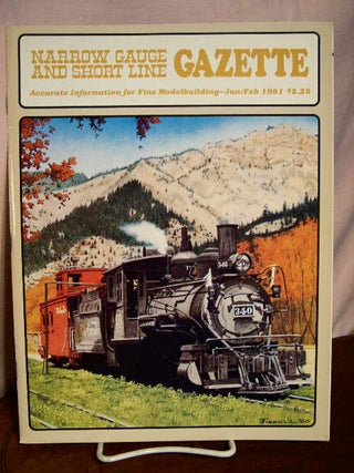 Item #33405 NARROW GAUGE AND SHORT LINE GAZETTE - JANUARY/FEBRUARY, 1981; VOLUME 6, NUMBER 6....
