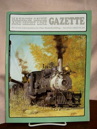 Item #33425 NARROW GAUGE AND SHORT LINE GAZETTE - JANUARY/FEBRUARY, 1984; VOLUME 9, NUMBER 6....