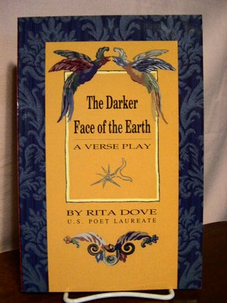 Item #33609 THE DARKER FACE OF THE EARTH. Rita Dove