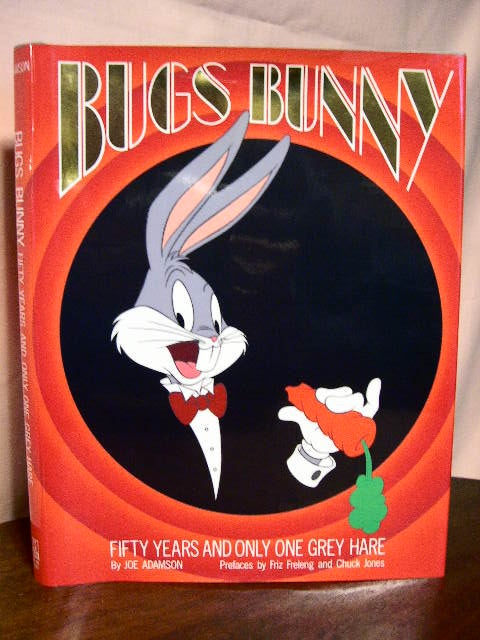 Item #33612 BUGS BUNNY, FIFTY YEARS AND ONLY ONE GREY HARE. Joe Adamson.