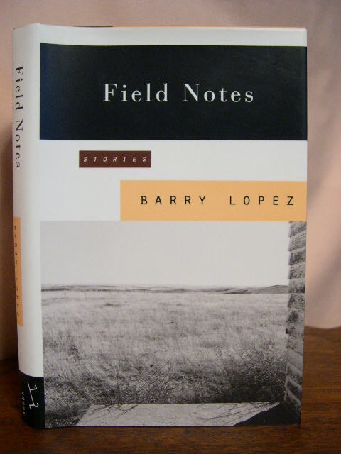 Item #33753 FIELD NOTES; THE GRACE NOTE OF THE CANYON WREN. Barry Lopez.