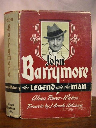 Item #33765 JOHN BARRYMORE, THE LEGEND AND THE MAN. Alma Powers-Waters
