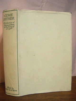 Item #33791 COME HITHER; A COLLECTION OF RHYMES AND POEMS FOR THE YOUNG OF ALL AGES. Walter de la...