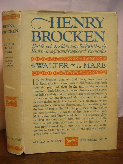Item #33793 HENRY BROCKEN, HIS TRAVELS & ADVENTURES IN THE RICH, STRANGE, SCARCE-IMAGINABLE REGIONS OF ROMANCE. Walter de la Mare.