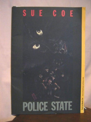 Item #33837 POLICE STATE. Sue Coe, Mandy Coe, Donald Kuspit, Marilyn Zeitlin