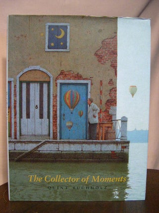 Item #33872 THE COLLECTOR OF MOMENTS. Quint Buchholz