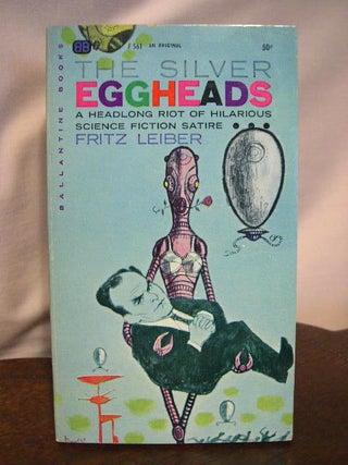 Item #34040 THE SILVER EGGHEADS. Fritz Leiber