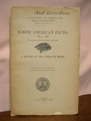 Item #34105 A REVIEW OF THE AMERICAN MOLES: NORTH AMERICAN FAUNA NO. 38. Hartley H. T. Jackson
