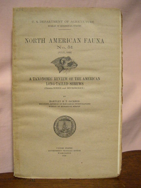 Item #34108 A TAXONOMIC REVIEW OF THE AMERICAN LONG-TAILED SHREWS: NORTH AMERICAN FAUNA NO. 51. Hartley H. T. Jackson.