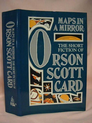 Item #34306 MAPS IN A MIRROR: THE SHORT FICTION OF ORSON SCOTT CARD. Orson Scott Card