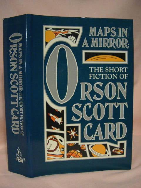 Item #34306 MAPS IN A MIRROR: THE SHORT FICTION OF ORSON SCOTT CARD. Orson Scott Card.