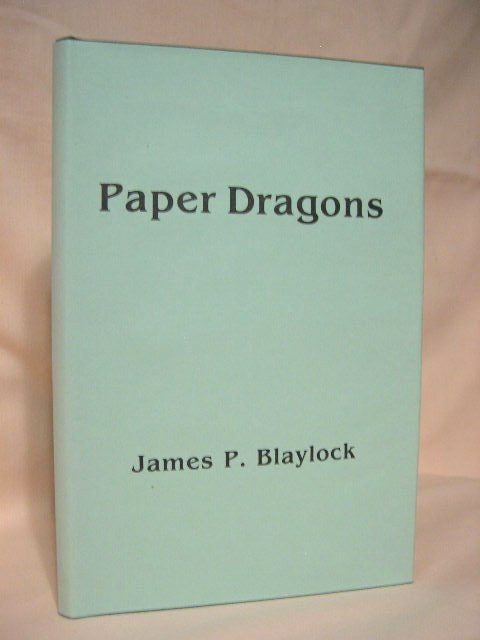 Item #34586 PAPER DRAGONS. James P. Blaylock.