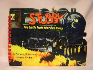 Item #34662 STUBBY; THE LITTLE TRAIN THAT RAN AWAY. Norman Christensen