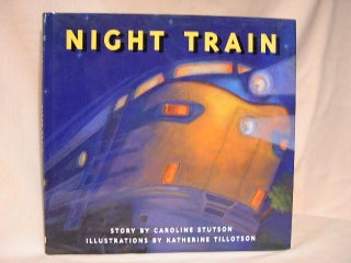 Item #34668 NIGHT TRAIN. Caroline Stutson