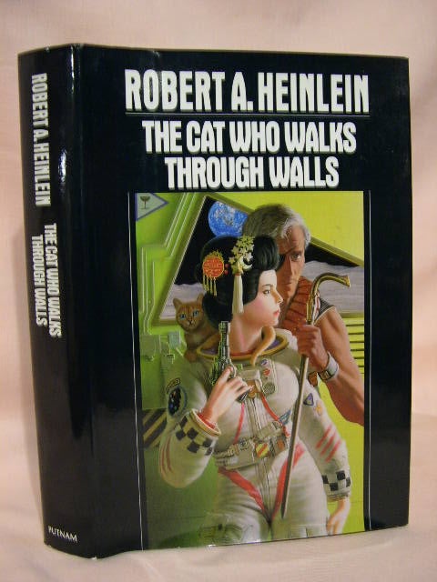 Item #34697 THE CAT WHO WALKS THROUGH WALLS: A COMEDY OF MANNERS. Robert A. Heinlein.