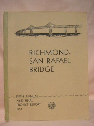 Item #34702 RICHMOND-SAN RAFAEL BRIDGE: FIFTH ANNUAL REPORT TO THE GOVERNOR OF CALIFORNIA BY THE...