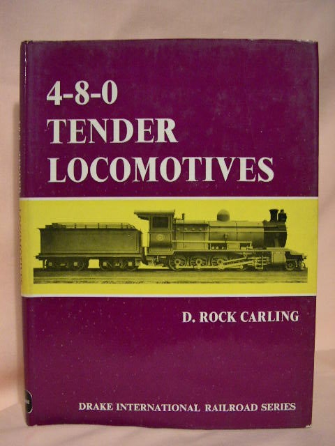 Item #34721 4-8-0 TENDER LOCOMOTIVES. D. Rock Carling.