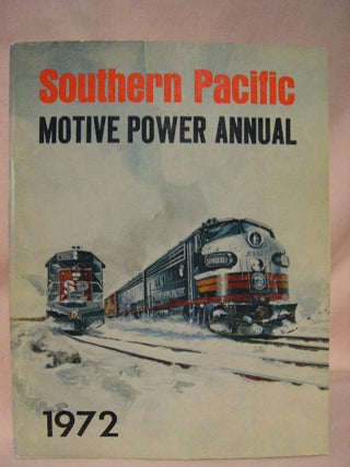 Item #34772 SOUTHERN PACIFIC MOTIVE POWER ANNUAL 1972. Joseph A. Strapac