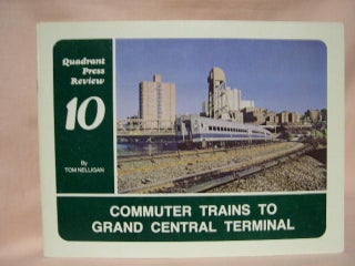 Item #34831 COMMUTER TRAINS TO GRAND CENTRAL TERMINAL. Tom Nelligan, Scott Hartley