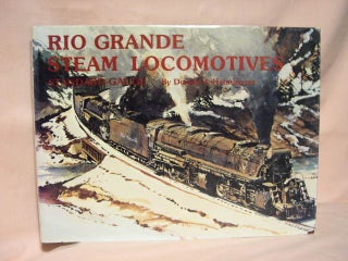 Item #34906 RIO GRANDE STEAM LOCOMOTIVES, STANDARD GAUGE. Donald J. Heimburger