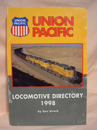 Item #34914 UNION PACIFIC LOCOMOTIVE DIRECTORY 1998. Don Strack