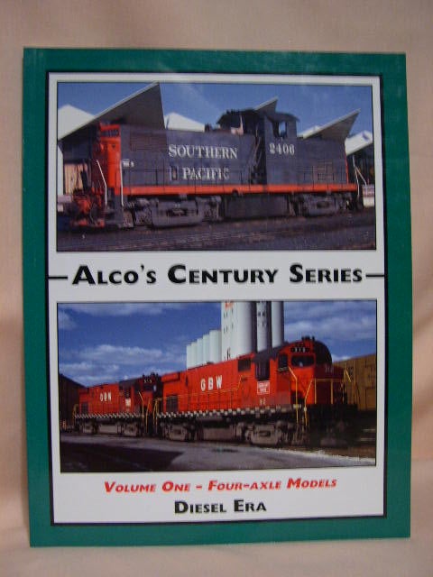 Item #35012 ALSO'S CENTURY SERIES, VOLUME ONE [1] - FOUR-AXLE MODELS. Diesel Era, Stephen McMillan.