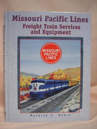 Item #35079 MISSOURI PACIFIC LINES FREIGHT TRAIN SERVICES AND EQUIPMENT. Patrick C. Dorin