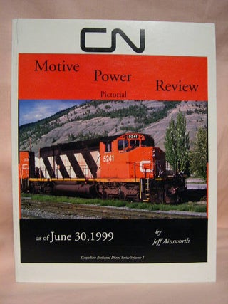 Item #35147 CN MOTIVE POWER REVIEW PICTORIAL AS OF JUNE 30, 1999. Jeff Ainsworth