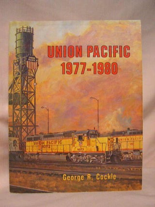 Item #35217 UNION PACIFIC 1977-1980. George R. Cockle