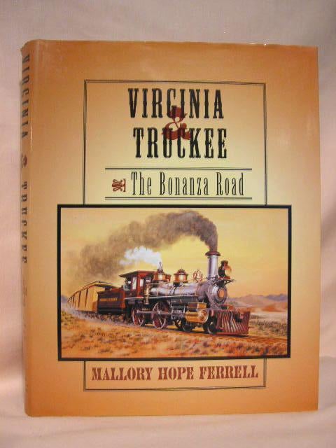 Item #35226 VIRGINIA & TRUCKEE: THE BONANZA ROAD. Mallory Hope Ferrell.