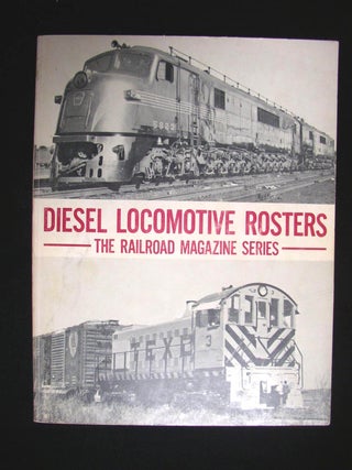 Item #35354 DIESEL LOCOMOTIVE ROSTERS; THE RAILROAD MAGAZINE SERIES OF EARLY-POWER ROSTERS WITH...