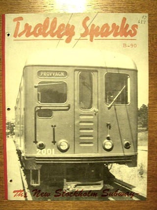Item #35380 TROLLEY SPARKS; BULLETIN 90, JUNE 1950; THE NEW STOCKHOLM SUBWAY. Barney Neuburger,...