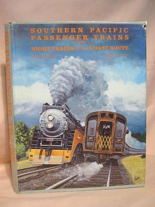 Item #35435 SOUTHERN PACIFIC PASSENGER TRAINS, VOLUME I; NIGHT TRAINS OF THE COAST ROUTE. Dennis...