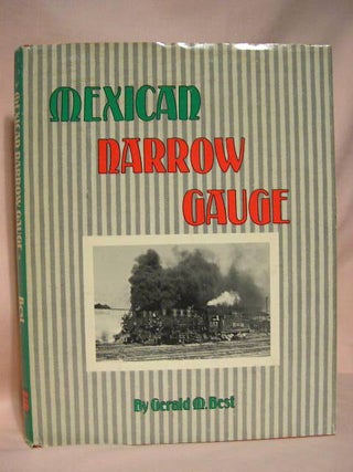 Item #35519 MEXICAN NARROW GAUGE. Gerald M. Best
