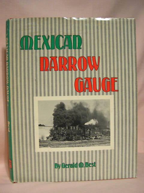 Item #35519 MEXICAN NARROW GAUGE. Gerald M. Best.