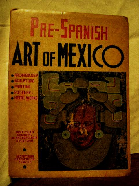 Item #35564 PREHISPANIC ART OF MEXICO [PRE-SPANISH]