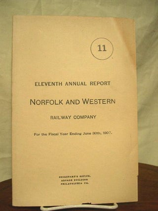 Item #35604 ELEVENTH ANNUAL REPORT NORFOLK AND WESTERN RAILWAY COMPANY FOR THE FISCAL YEAR ENDING...