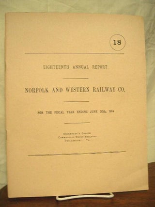 Item #35608 EIGHTEENTH ANNUAL REPORT NORFOLK AND WESTERN RAILWAY COMPANY FOR THE FISCAL YEAR...